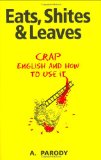 Eats, Shites & Leaves
