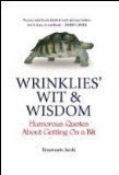 Wrinklies' Wit and Wisdom
