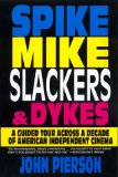 Spike, Mike, slackers & dykes
