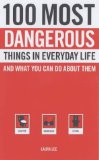 100 Most Dangerous Things in Everyday Life

