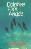 Dolphins, ETs & angels
