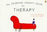 The desperate woman's guide to therapy

