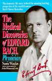 The Medical Discoveries of Edward Bach, Physician
