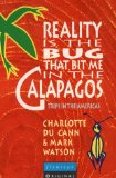 Reality is the bug that bit me in the Galapagos
