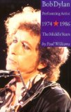 Bob Dylan Performing Artist 1974-1986
