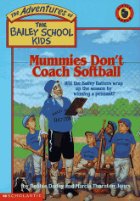 Mummies Don't Coach Softball
