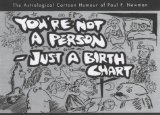 You're not a person - just a birth chart

