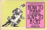 How to Make Love to a Cat
