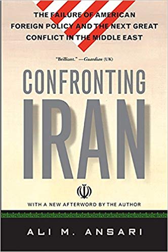 confronting iran: the failure of american foreign policy and the next great crisis in the middle eas