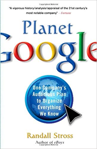 planet google: one company's audacious plan to organize everything we know