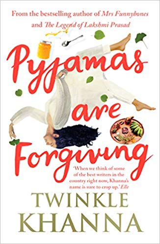 pyjamas are forgiving [paperback] twinkle khanna