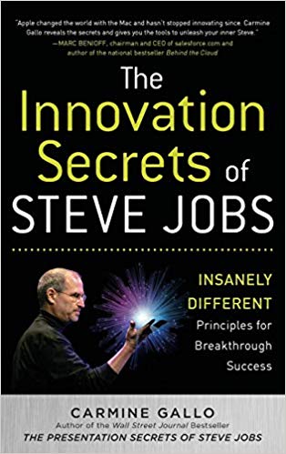 the innovation secrets of steve jobs: insanely different principles for breakthrough success