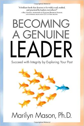 becoming a genuine leader: succeed with integrity by exploring your past