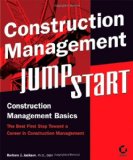 Constructionmanagementjumpstart--Constructionmanagementbasics:
The bestfirt step toward a care
