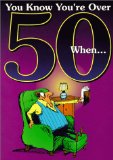 You Know You're Over 50
