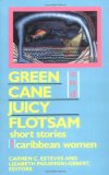 Green cane and juicy flotsam
