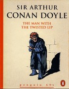 The man with the twisted lip ; and, The adventure
of the Devil's foot
