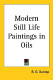 Modern Still Life Paintings in Oils
