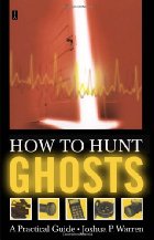 How to hunt ghosts
