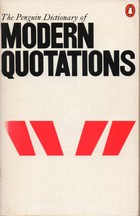 The Penguin dictionary of modern quotations
