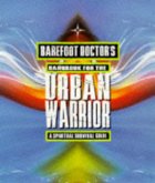 barefoot doctor's handbook for the urban warrior