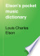 Elson's pocket music dictionary
