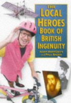 The local heroes book of British ingenuity
