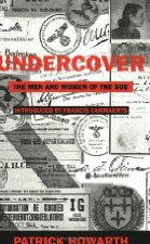 Undercover, the men and women of the Special
Operations Executive
