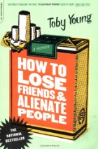How to lose friends & alienate people
