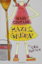 Have courage, Hazel Green!
