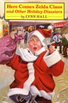 Here comes Zelda Claus, and other holiday
disasters
