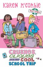 Crushes, cliques and the cool school trip
