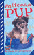 My Life As a Pup
