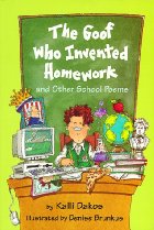 The goof who invented homework and other school
poems
