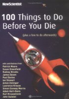 100 Things to Do Before You Die (Plus a Few to Do
Afterwards)
