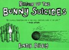 Return of the bunny suicides

