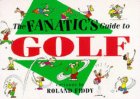 The fanatic's guide to golf
