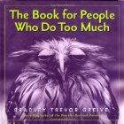 The Book for People Who Do Too Much
