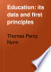 Education: its data and first principles
