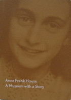 Anne Frank House : a museum with a story
