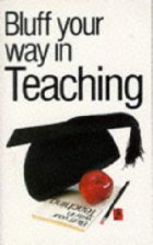 Bluff your way in teaching
