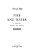 Fire and water
