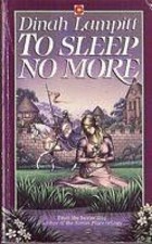 To Sleep No More
