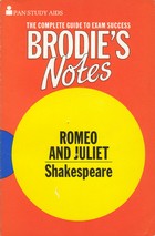 Brodie's notes on William Shakespeare's Romeo
andJuliet
