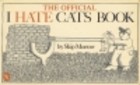 The official I hate cats book
