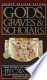 Gods, Graves & Scholars
