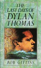 The last days of Dylan Thomas
