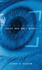 These Are Only Words
