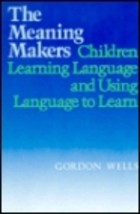 the meaning makers: children learning language andusing language ...