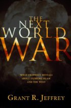 The Next World War. What Prophecy Reveals about
Extreme Islamand the West
